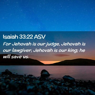 Picture 02 - Isaiah 33:22 ASV - For Jehovah is our judge, Jehovah is our - Bible Verse Picture