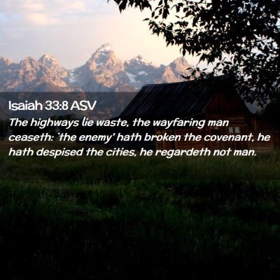 Picture 02 - Isaiah 33:8 ASV - The highways lie waste, the wayfaring man - Bible Verse Picture