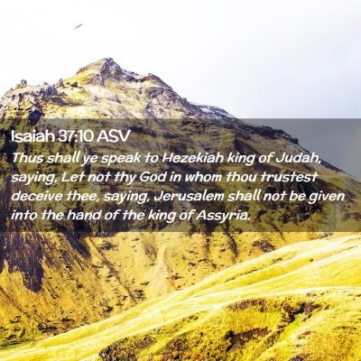 Picture 02 - Isaiah 37:10 ASV - Thus shall ye speak to Hezekiah king of Judah, - Bible Verse Picture