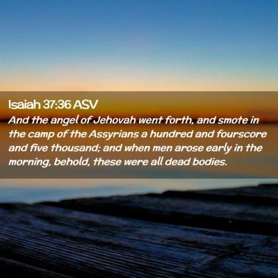 Picture 02 - Isaiah 37:36 ASV - And the angel of Jehovah went forth, and smote in - Bible Verse Picture