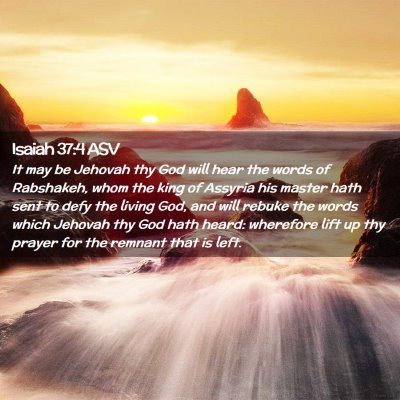 Picture 02 - Isaiah 37:4 ASV - It may be Jehovah thy God will hear the words of - Bible Verse Picture
