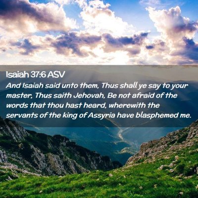 Picture 02 - Isaiah 37:6 ASV - And Isaiah said unto them, Thus shall ye say to - Bible Verse Picture