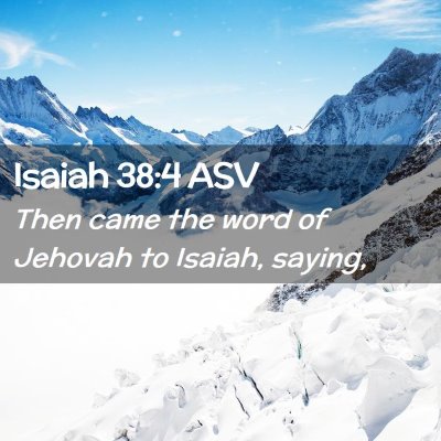 Picture 02 - Isaiah 38:4 ASV - Then came the word of Jehovah to Isaiah, - Bible Verse Picture