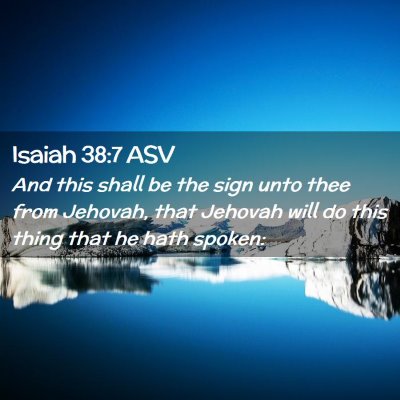 Picture 02 - Isaiah 38:7 ASV - And this shall be the sign unto thee from - Bible Verse Picture