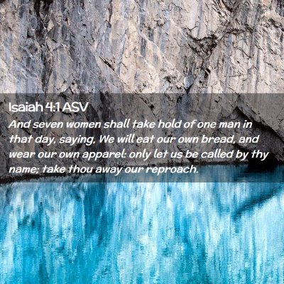 Picture 02 - Isaiah 4:1 ASV - And seven women shall take hold of one man in - Bible Verse Picture