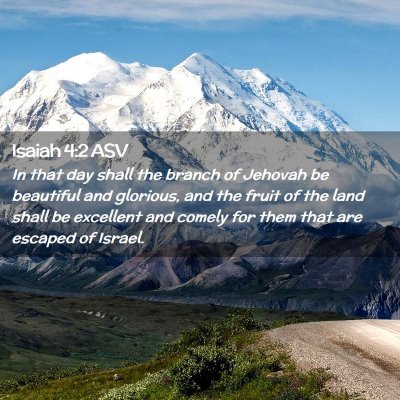 Picture 02 - Isaiah 4:2 ASV - In that day shall the branch of Jehovah be - Bible Verse Picture