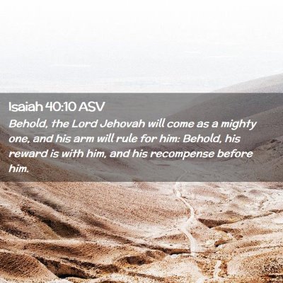 Picture 02 - Isaiah 40:10 ASV - Behold, the Lord Jehovah will come as a mighty - Bible Verse Picture