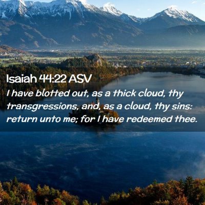 Picture 02 - Isaiah 44:22 ASV - I have blotted out, as a thick cloud, thy - Bible Verse Picture