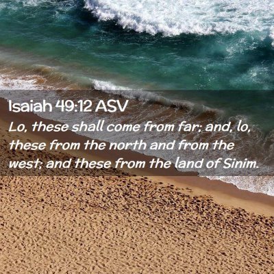 Picture 02 - Isaiah 49:12 ASV - Lo, these shall come from far; and, lo, these - Bible Verse Picture