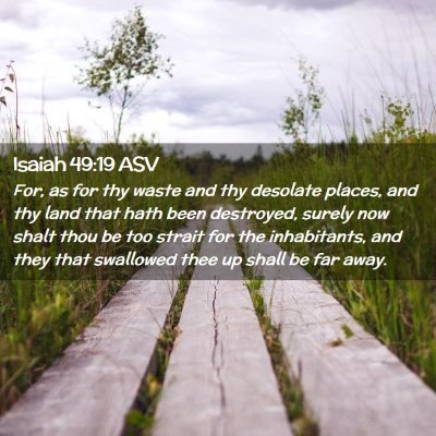 Picture 02 - Isaiah 49:19 ASV - For, as for thy waste and thy desolate places, - Bible Verse Picture