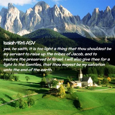 Picture 02 - Isaiah 49:6 ASV - yea, he saith, It is too light a thing that thou - Bible Verse Picture
