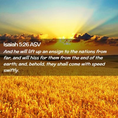 Picture 02 - Isaiah 5:26 ASV - And he will lift up an ensign to the nations from - Bible Verse Picture