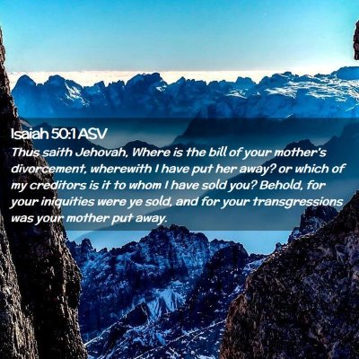 Picture 02 - Isaiah 50:1 ASV - Thus saith Jehovah, Where is the bill of your - Bible Verse Picture