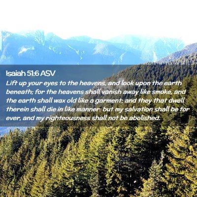 Picture 02 - Isaiah 51:6 ASV - Lift up your eyes to the heavens, and look upon - Bible Verse Picture