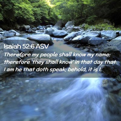Picture 02 - Isaiah 52:6 ASV - Therefore my people shall know my name: therefore - Bible Verse Picture