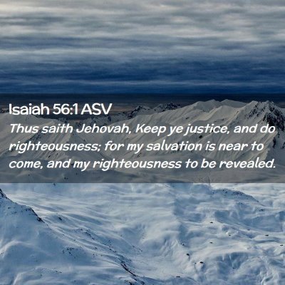 Picture 02 - Isaiah 56:1 ASV - Thus saith Jehovah, Keep ye justice, and do - Bible Verse Picture