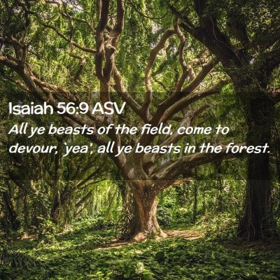 Picture 02 - Isaiah 56:9 ASV - All ye beasts of the field, come to devour, - Bible Verse Picture