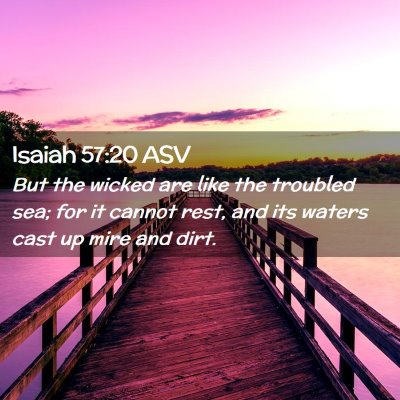 Picture 02 - Isaiah 57:20 ASV - But the wicked are like the troubled sea; for it - Bible Verse Picture