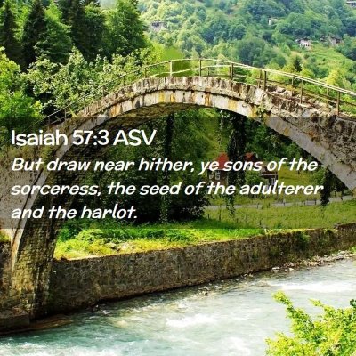 Picture 02 - Isaiah 57:3 ASV - But draw near hither, ye sons of the sorceress, - Bible Verse Picture