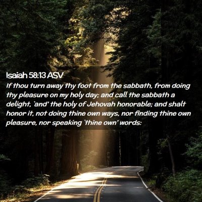 Picture 02 - Isaiah 58:13 ASV - If thou turn away thy foot from the sabbath, from - Bible Verse Picture