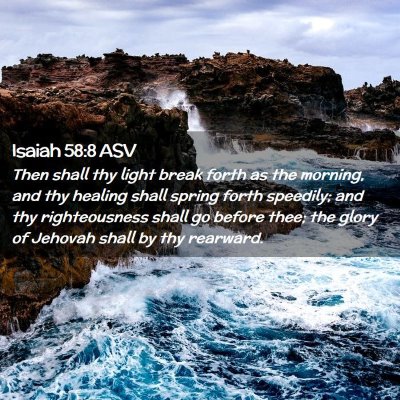 Picture 02 - Isaiah 58:8 ASV - Then shall thy light break forth as the morning, - Bible Verse Picture