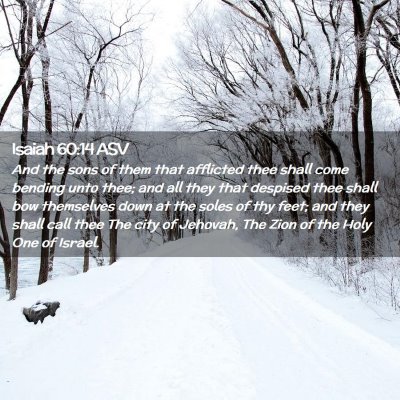 Picture 02 - Isaiah 60:14 ASV - And the sons of them that afflicted thee shall - Bible Verse Picture