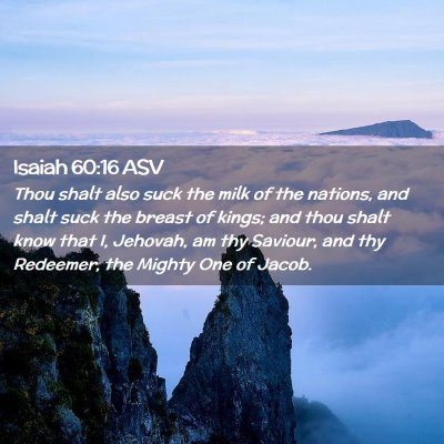 Picture 02 - Isaiah 60:16 ASV - Thou shalt also suck the milk of the nations, and - Bible Verse Picture
