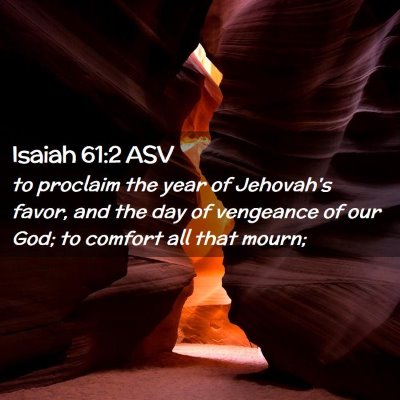 Picture 02 - Isaiah 61:2 ASV - to proclaim the year of Jehovah's favor, and the - Bible Verse Picture