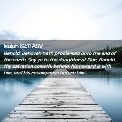 Picture 02 - Isaiah 62:11 ASV - Behold, Jehovah hath proclaimed unto the end of - Bible Verse Picture