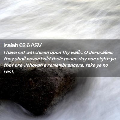 Picture 02 - Isaiah 62:6 ASV - I have set watchmen upon thy walls, O Jerusalem; - Bible Verse Picture