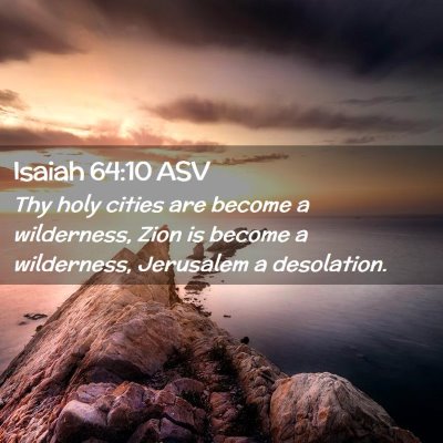 Picture 02 - Isaiah 64:10 ASV - Thy holy cities are become a wilderness, Zion is - Bible Verse Picture