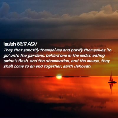 Picture 02 - Isaiah 66:17 ASV - They that sanctify themselves and purify - Bible Verse Picture