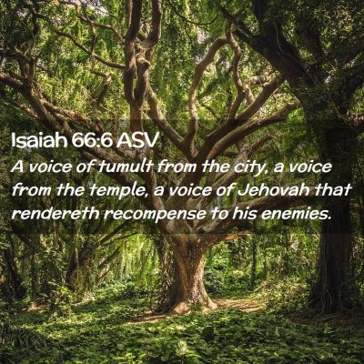 Picture 02 - Isaiah 66:6 ASV - A voice of tumult from the city, a voice from the - Bible Verse Picture