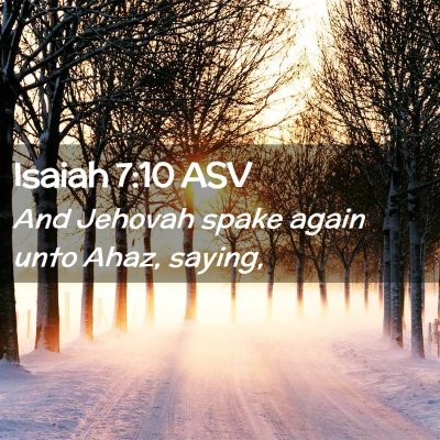Picture 02 - Isaiah 7:10 ASV - And Jehovah spake again unto Ahaz, - Bible Verse Picture
