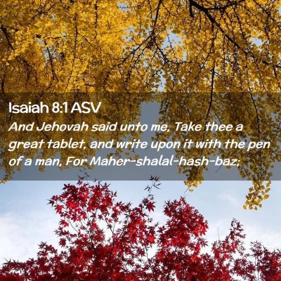 Picture 02 - Isaiah 8:1 ASV - And Jehovah said unto me, Take thee a great - Bible Verse Picture