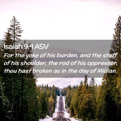 Picture 02 - Isaiah 9:4 ASV - For the yoke of his burden, and the staff of his - Bible Verse Picture