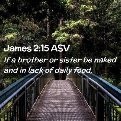 Picture 02 - James 2:15 ASV - If a brother or sister be naked and in lack of - Bible Verse Picture