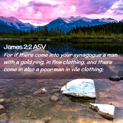 Picture 02 - James 2:2 ASV - For if there come into your synagogue a man with - Bible Verse Picture