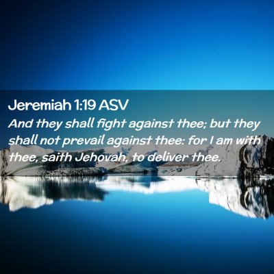 Picture 02 - Jeremiah 1:19 ASV - And they shall fight against thee; but they shall - Bible Verse Picture