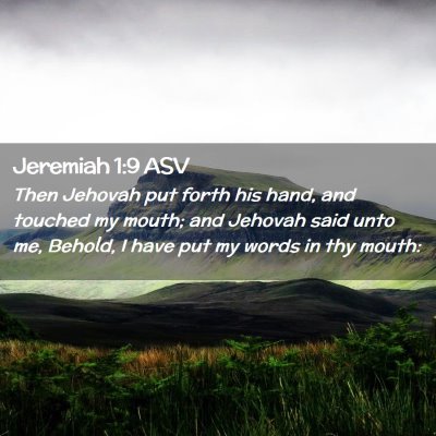 Picture 02 - Jeremiah 1:9 ASV - Then Jehovah put forth his hand, and touched my - Bible Verse Picture