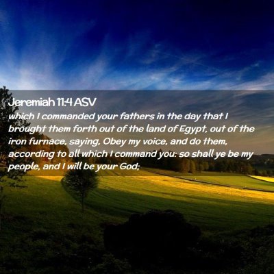 Picture 02 - Jeremiah 11:4 ASV - which I commanded your fathers in the day that I - Bible Verse Picture