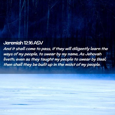Picture 02 - Jeremiah 12:16 ASV - And it shall come to pass, if they will - Bible Verse Picture