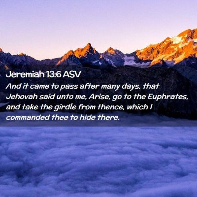 Picture 02 - Jeremiah 13:6 ASV - And it came to pass after many days, that Jehovah - Bible Verse Picture