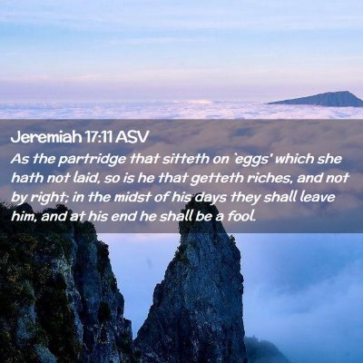 Picture 02 - Jeremiah 17:11 ASV - As the partridge that sitteth on `eggs' which she - Bible Verse Picture