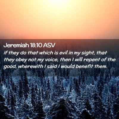 Picture 02 - Jeremiah 18:10 ASV - if they do that which is evil in my sight, that - Bible Verse Picture