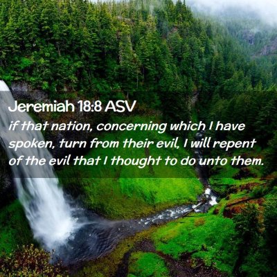 Picture 02 - Jeremiah 18:8 ASV - if that nation, concerning which I have spoken, - Bible Verse Picture