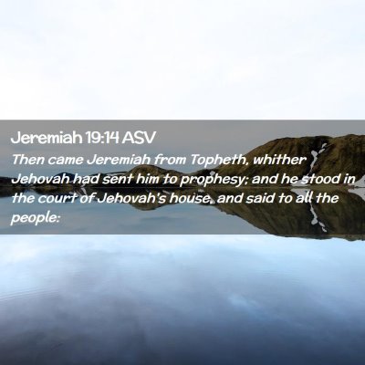 Picture 02 - Jeremiah 19:14 ASV - Then came Jeremiah from Topheth, whither Jehovah - Bible Verse Picture