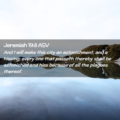 Picture 02 - Jeremiah 19:8 ASV - And I will make this city an astonishment, and a - Bible Verse Picture