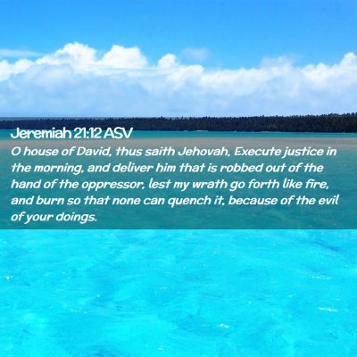 Picture 02 - Jeremiah 21:12 ASV - O house of David, thus saith Jehovah, Execute - Bible Verse Picture