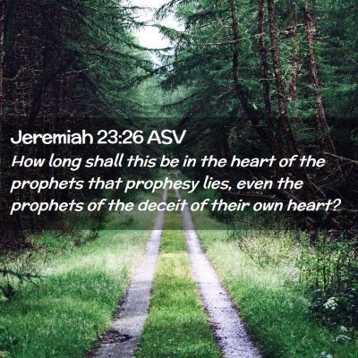 Picture 02 - Jeremiah 23:26 ASV - How long shall this be in the heart of the - Bible Verse Picture